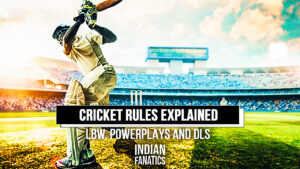 Cricket-Rules-Explained-LBW,-Powerplays-and-DLS