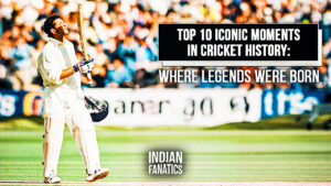 Top_10_Iconic_Moments_in_Cricket_History_Where_Legends_Were_Born