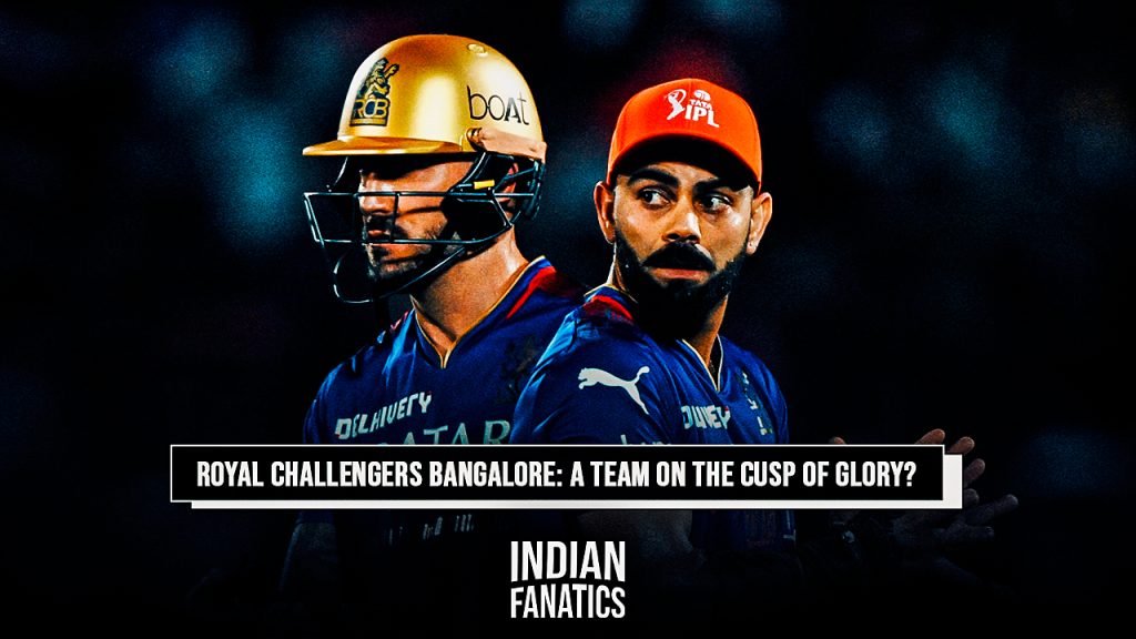 Royal Challengers Bangalore A Team on the Cusp of Glory